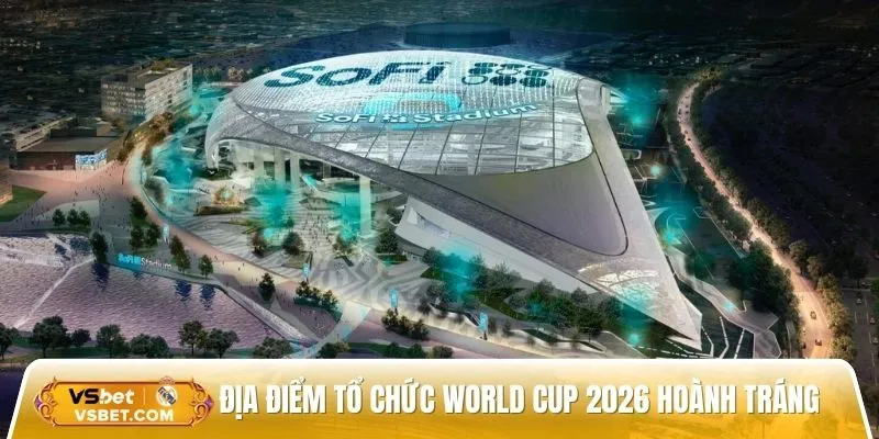 địa điểm tổ chức World Cup 2026