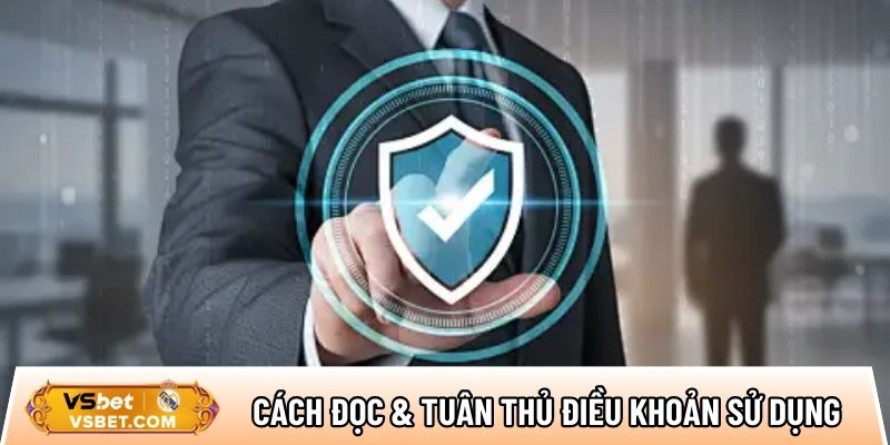 Hướng dẫn cách đọc & tuân thủ điều khoản sử dụng tại Vsbet