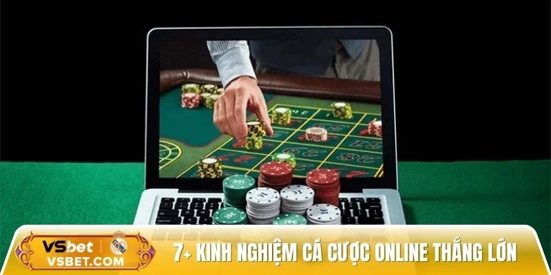 Kinh nghiệm cá cược online thắng lớn