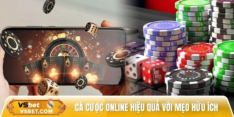 Cá cược online hiệu quả với mẹo hữu ích