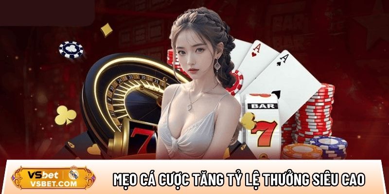 Mẹo cá cược tăng tỷ lệ thưởng siêu cho cho newbie mới tham gia