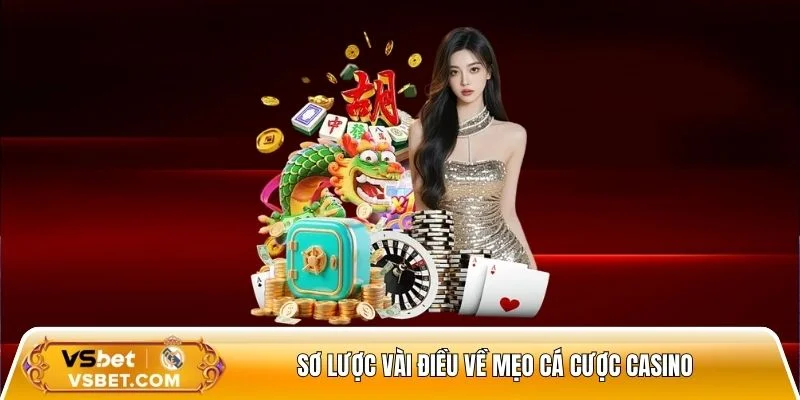 Sơ lược vài điều về mẹo cá cược casino